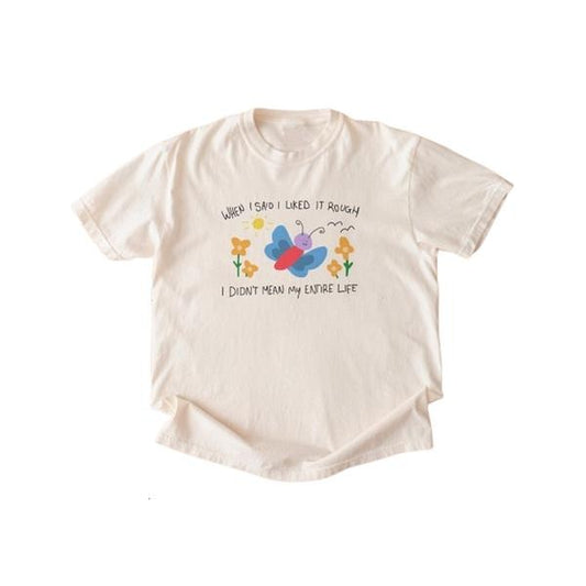 "When i said i liked it rough" unisex joke meme t-shirt