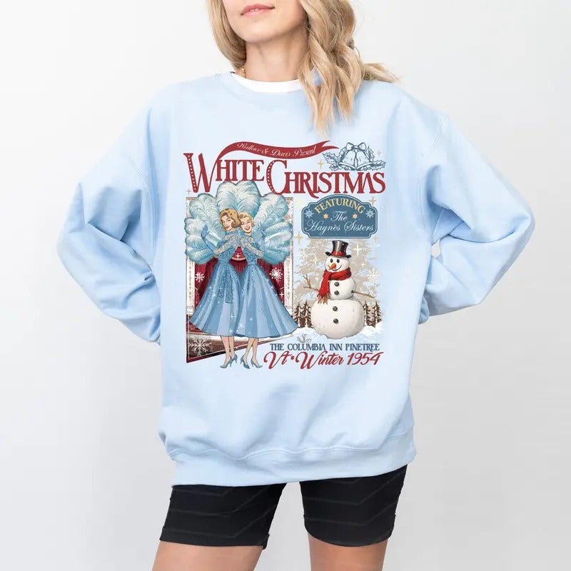 White Christmas Movie 1954 Sweatshirt, Bob Phil Betty Judy White Xmas Shirt, Haynes Sisters, Sisters There Was Never Devoted Sisters Shirt