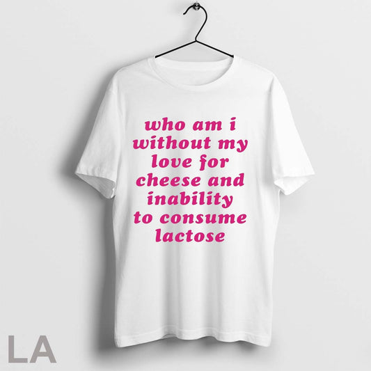 Who Am I Without My Love For Cheese And Inability To Consume Lactose