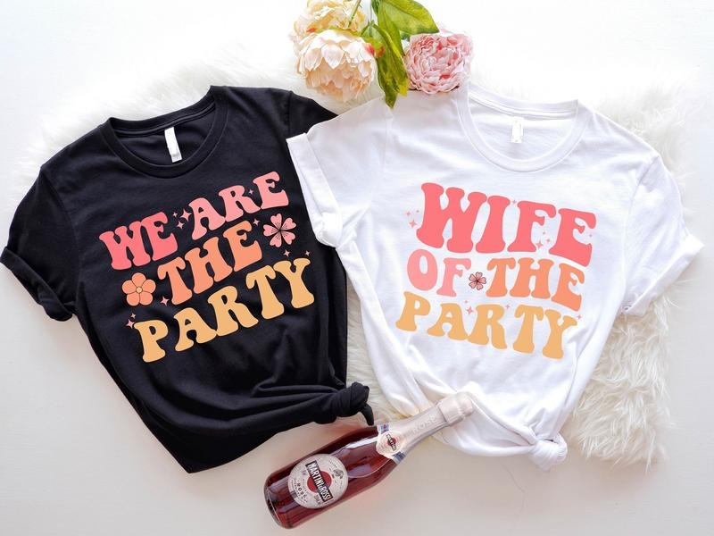 Wife Of The Party Shirt, We Are The Party T-Shirt, Bachelorette Party Tee, Matching Bridesmaid, Bride To Be Tee, Wedding...