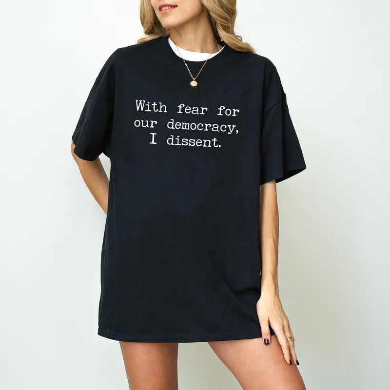 With Fear For Our Democracy I Dissent Immunity Lawyer T-Shirt, With Fear For Our Democracy I Dissent Shirt