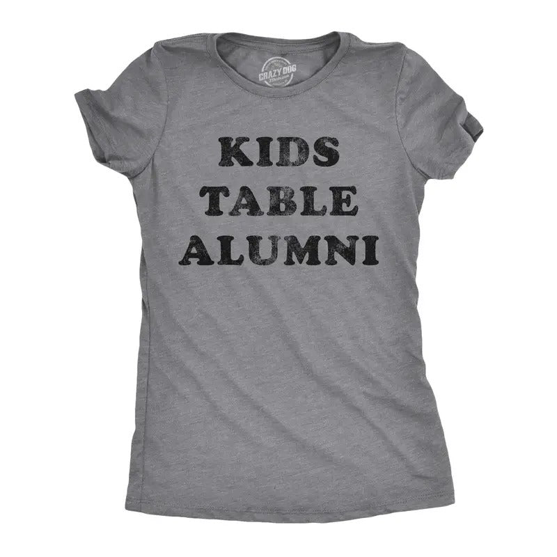 Womens Kids Table Alumni T Shirt Funny Thanksgiving Dinner Sarcastic Holiday Family Tee Funny Womens T Shirts Cute Slimming Top Dark Grey