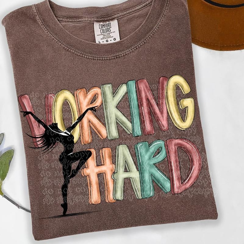 Working Hard Dance DTF Transfers - THIS IS NOT A SHIRT Hoodie, Sweatshirt | InkThreadWorks.com