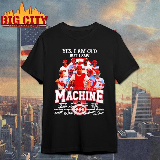 Yes I am old but I saw 1975-1976 The Big Red Machine thank you Shirt
