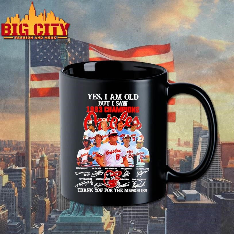 Yes I am old but I saw 1983 Champions Baltimore Orioles thank you for the memories Shirt