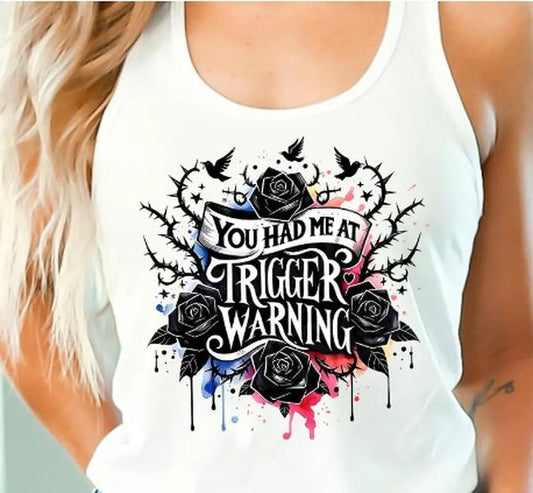 You Had Me At Trigger Warning Tank Top, Dark Romance, Spicy Reader, Booktok, Gift For Book Lover T-Shirts, Hoodie, Sweatshirt