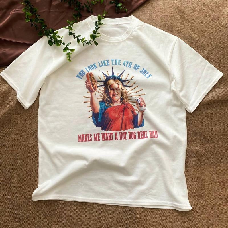 You Look Like The 4th Of July Makes Me Want A Hot Dog Real Bad  Shirt, Funny 4th Of July Gift Shirt Hoodie Sweatshirtstyle{n002}11