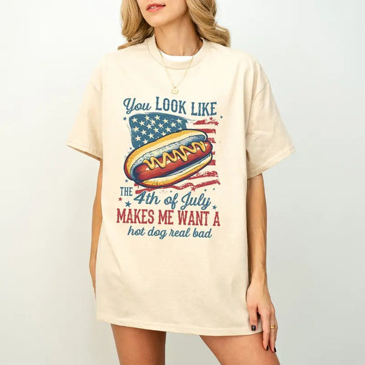 You Look Like The 4th Of July Makes Me Want A Hot Dog Real Bad Shirt, Funny 4th Of July Tshirt, Independence Day Tee 1776 Tee