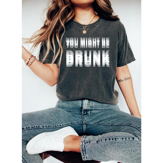 You Might Be DRUNK Shirt, Gift for Drink Lovers, Party Wear Tee for Parties, Fun Beer Shirt Funny Drunk T-Shirt, Funny...