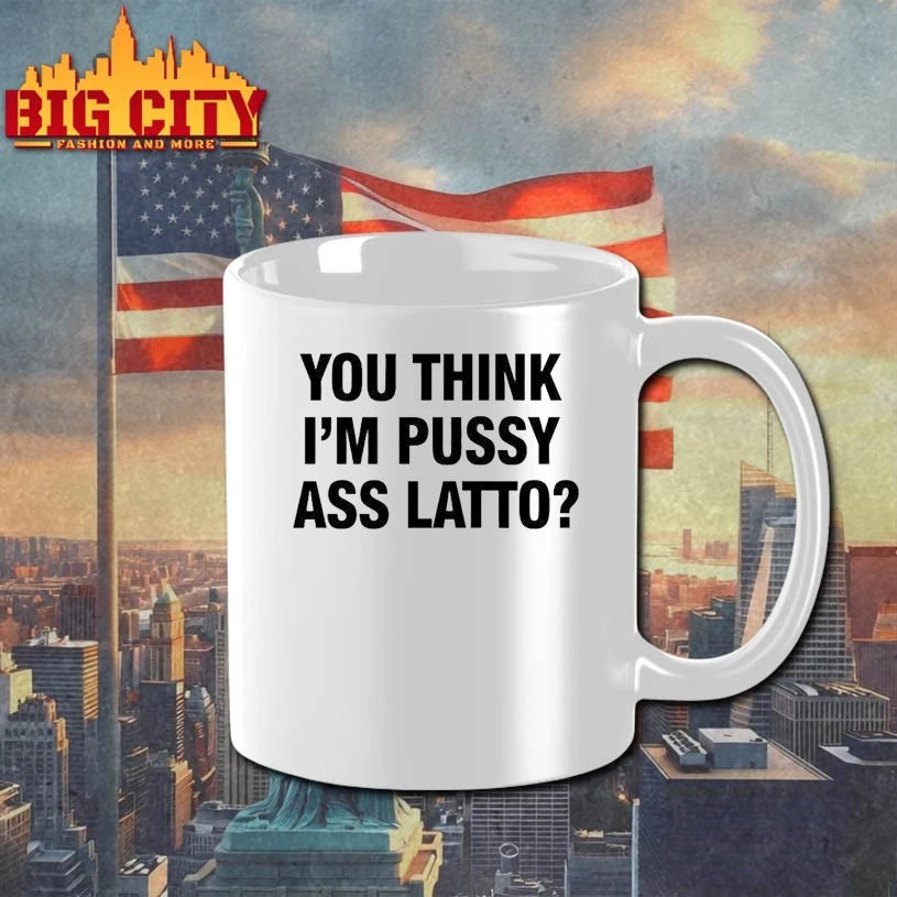 You Think I’m Pussy Ass Latto t-shirt