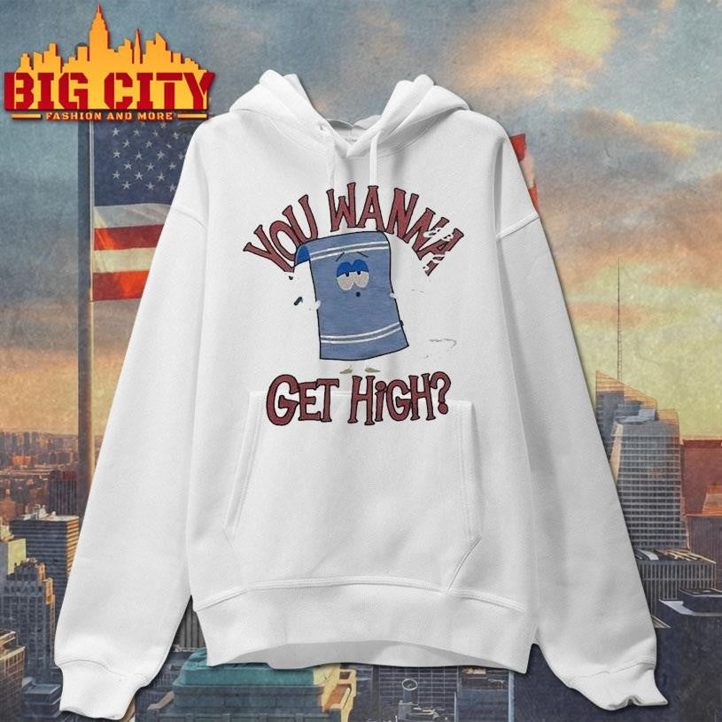 You Wanna Get High South Park Towelie Shirt