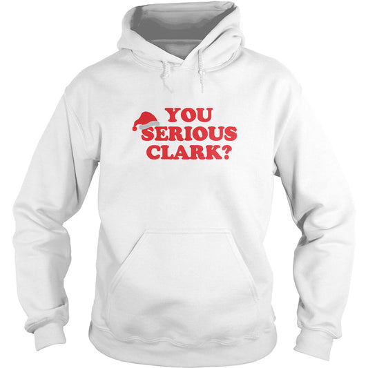 You Serious Clark? Hoodie