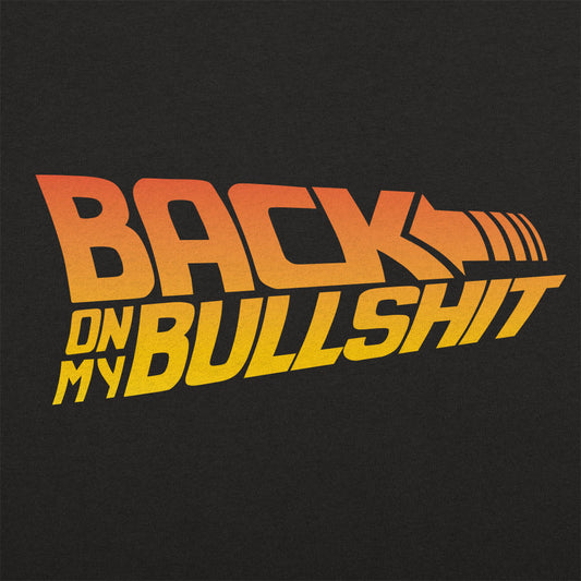 Back On My Bullshit