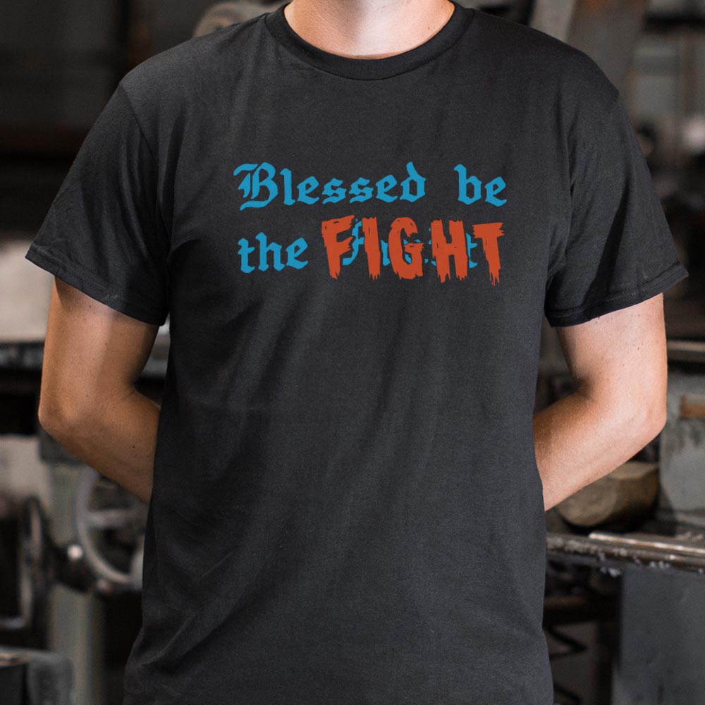 Blessed Be The Fight