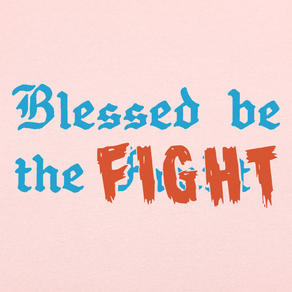 Blessed Be The Fight