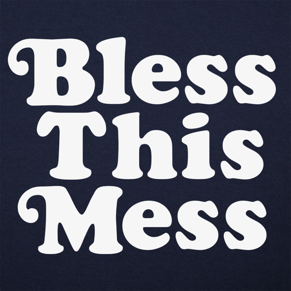 Bless This Mess