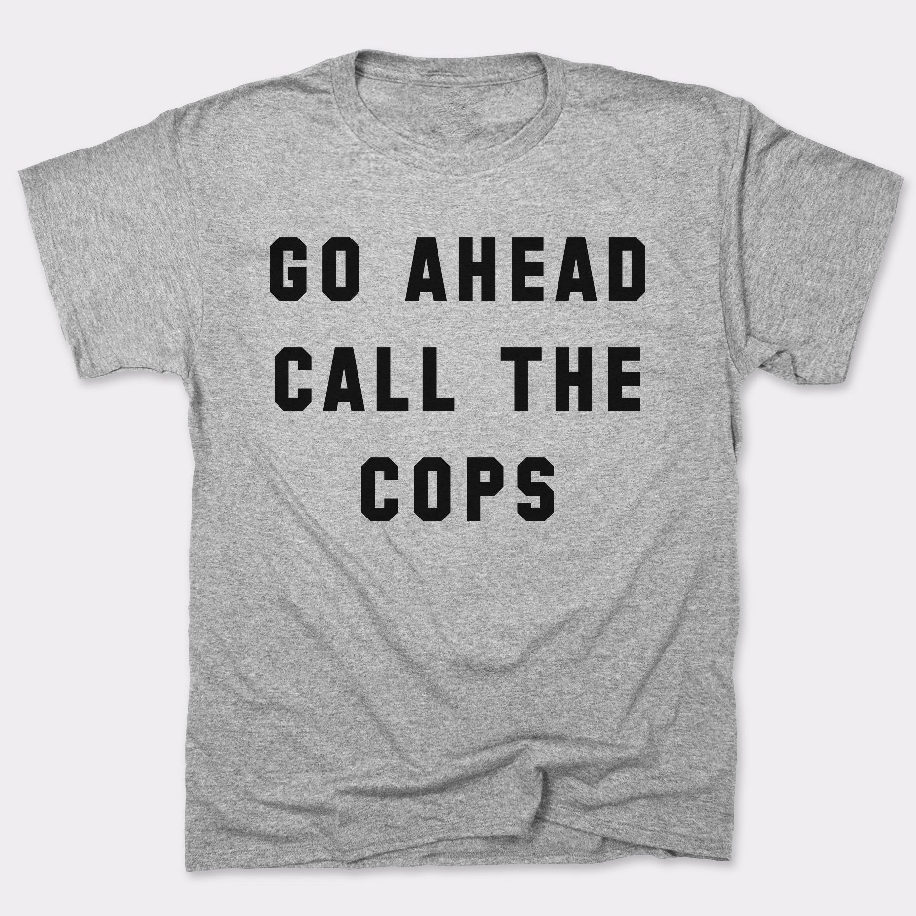 Go Ahead Call The Cops