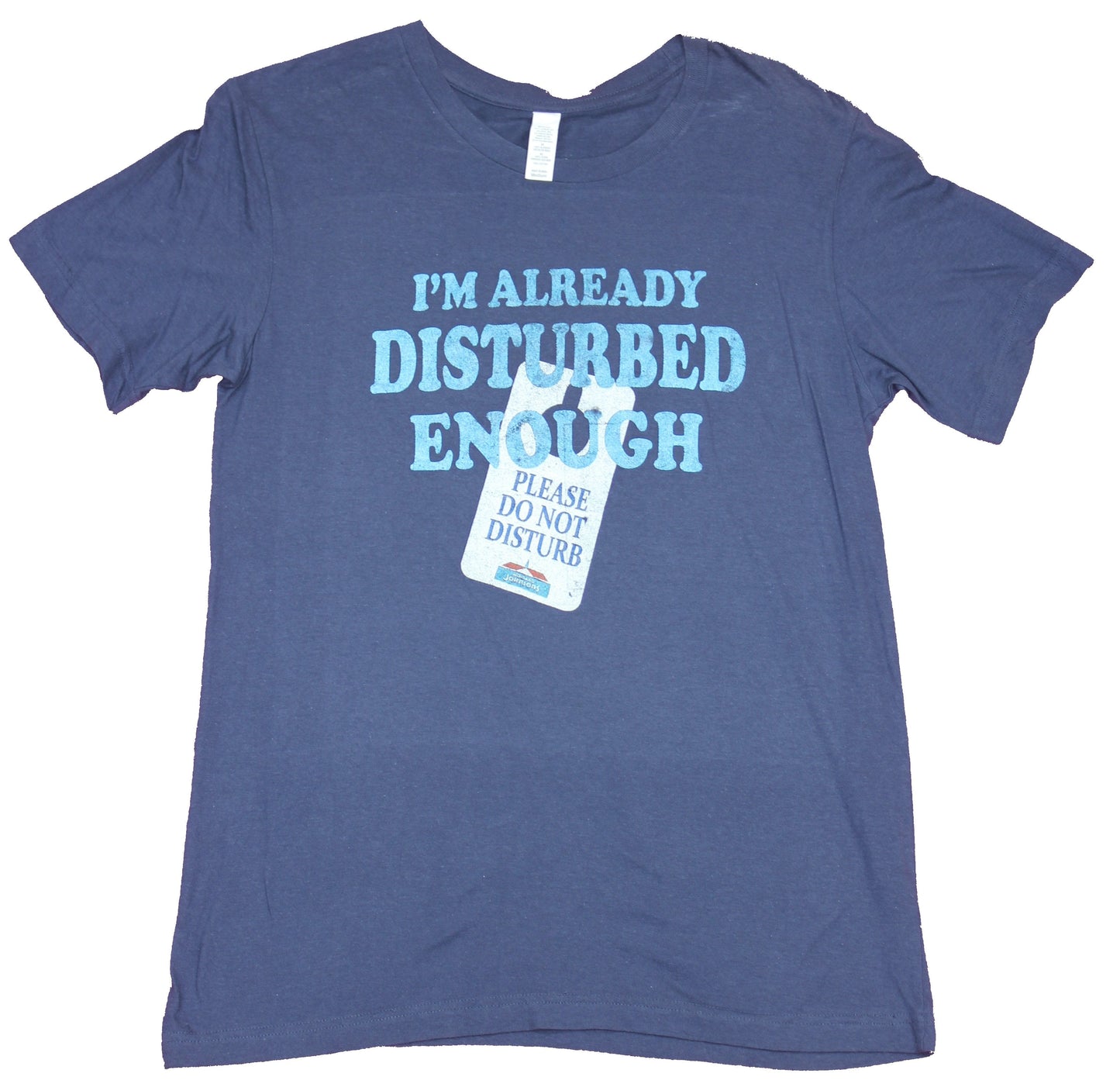 Howard Johnson Hotel Mens T-Shirt - Do Not Disturb I'm Already Disturbed