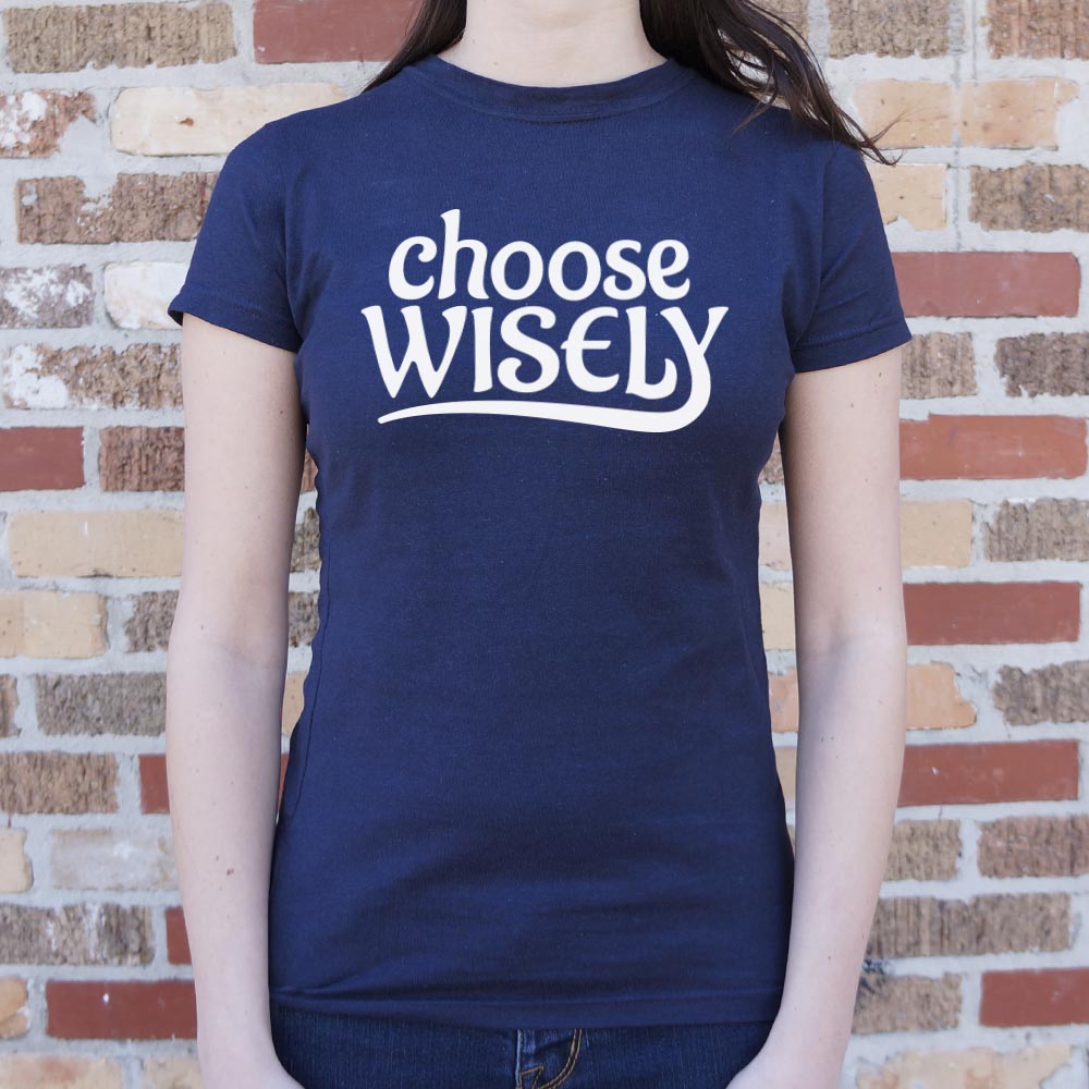 Choose Wisely