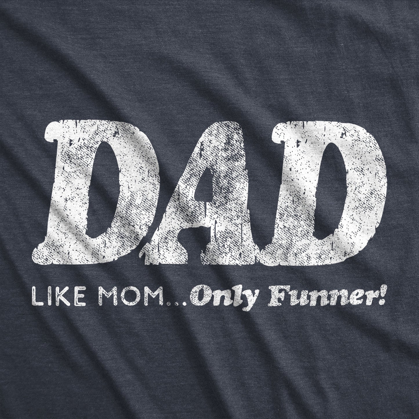 Dad, Like Mom Only Funnier Men's T Shirt Hoodie, Sweatshirt | InkThreadWorks.com (Image 2)