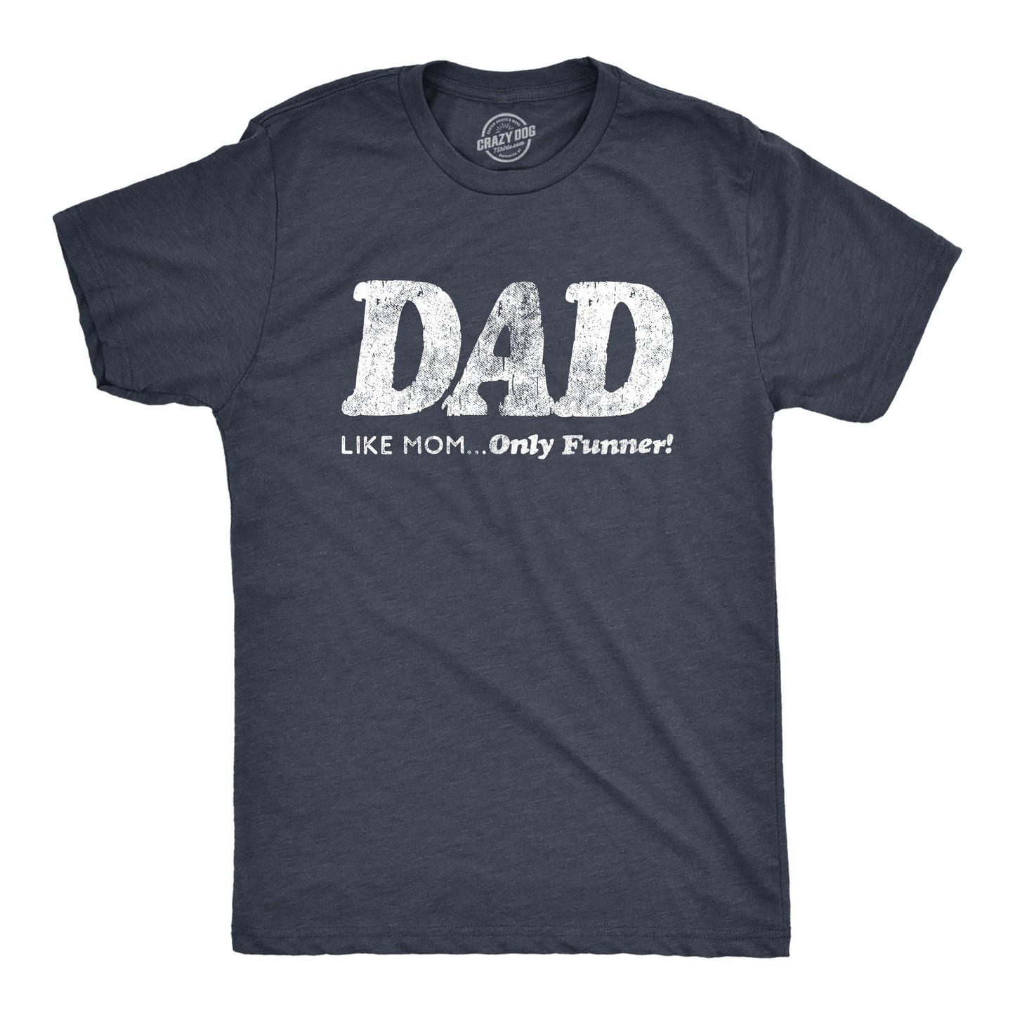 Dad, Like Mom Only Funnier Men's T Shirt Hoodie, Sweatshirt | InkThreadWorks.com (Image 1)