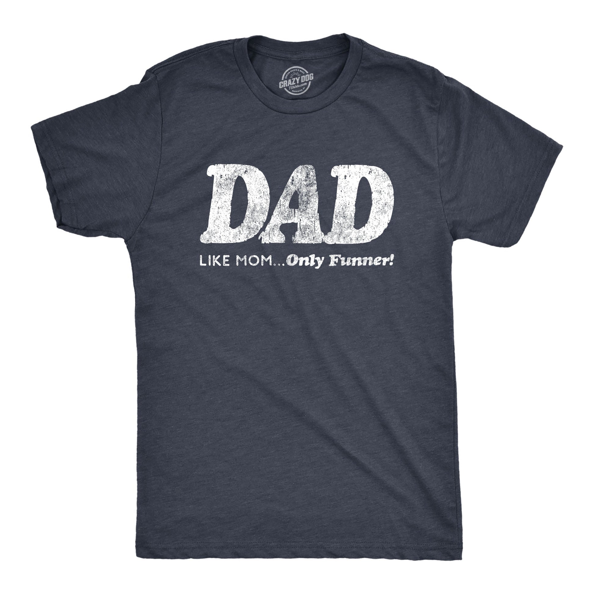 Dad, Like Mom Only Funnier Men's T Shirt Hoodie, Sweatshirt | InkThreadWorks.com (Image 1)