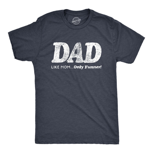 Dad, Like Mom Only Funnier Men's T Shirt Hoodie, Sweatshirt | InkThreadWorks.com (Image 1)