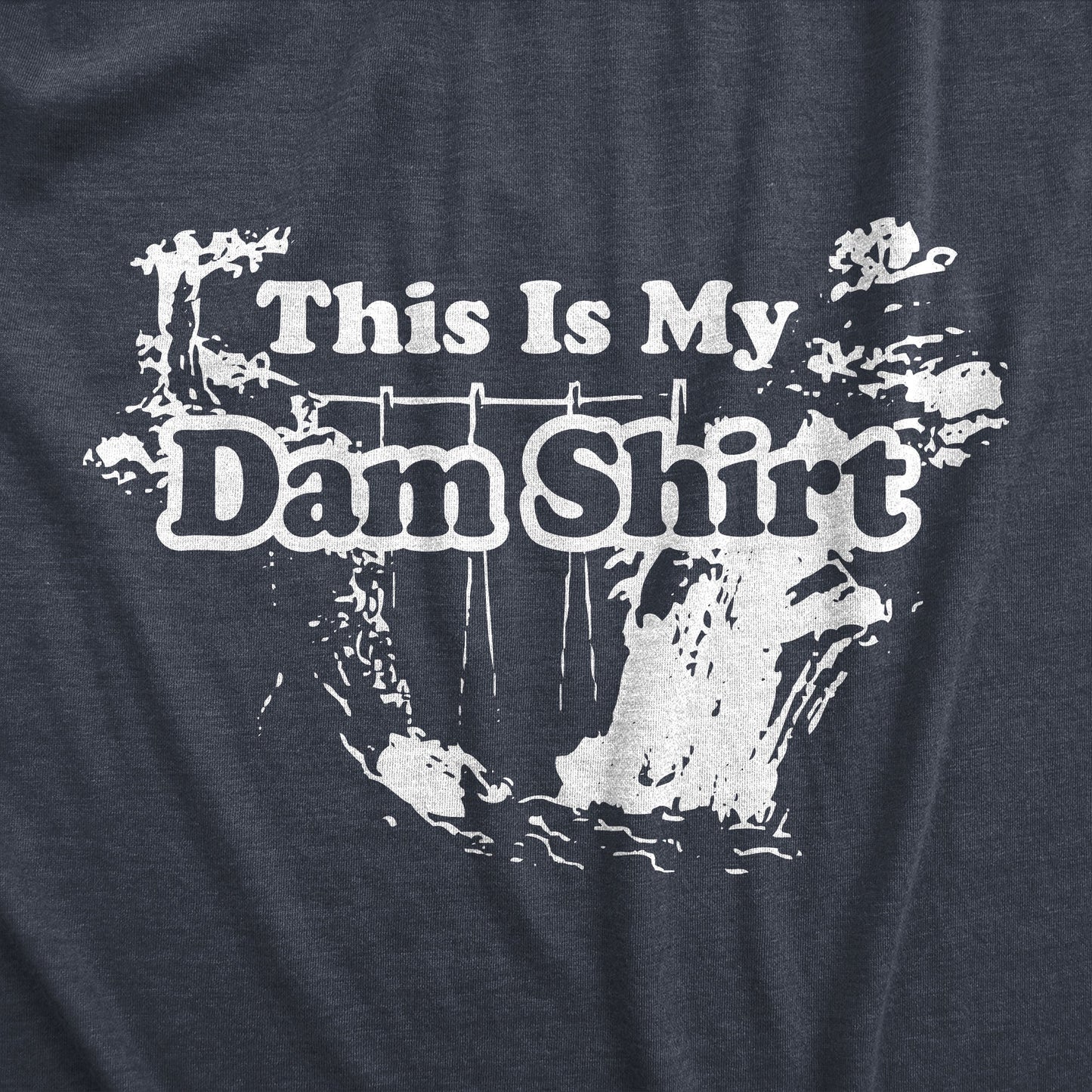 This Is My Dam Shirt Men's T Shirt Hoodie, Sweatshirt | InkThreadWorks.com (Image 2)