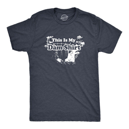 This Is My Dam Shirt Men's T Shirt Hoodie, Sweatshirt | InkThreadWorks.com (Image 1)