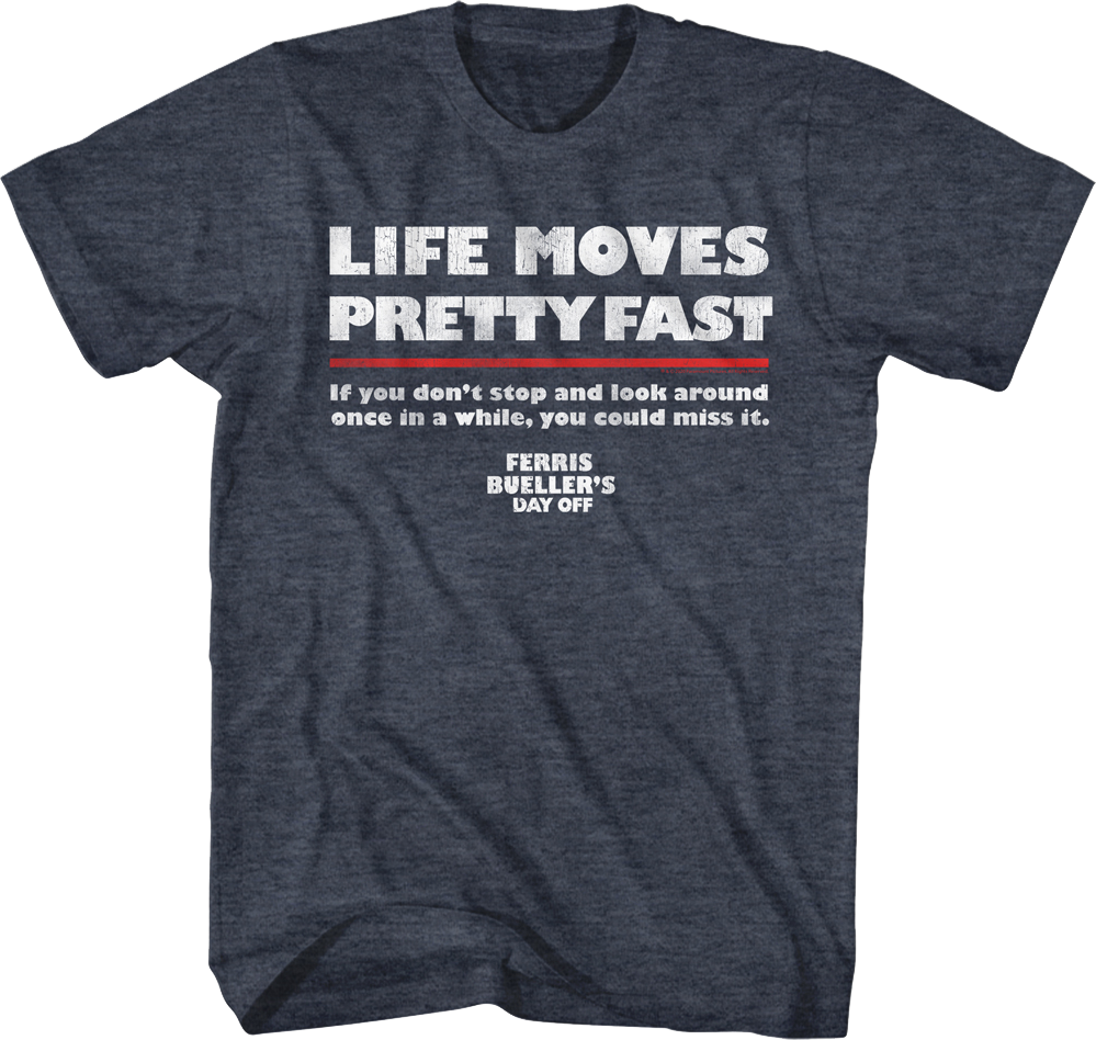 Distressed Life Moves Pretty Fast Ferris Bueller's Day Off T-Shirt