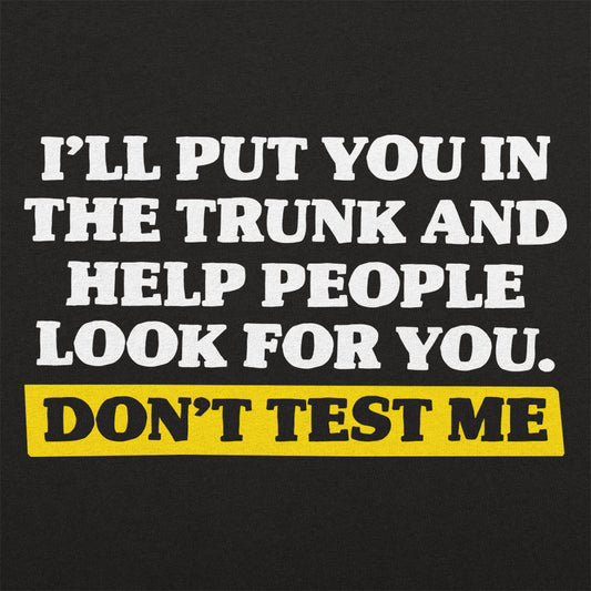 Don't Test Me