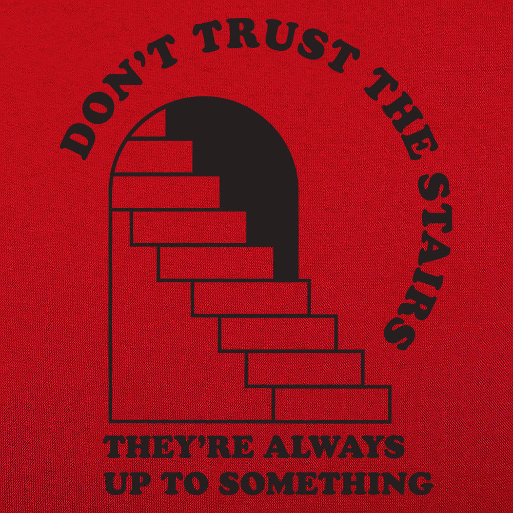 Don't Trust The Stairs