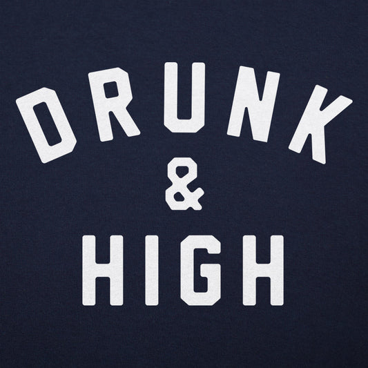 Drunk And High