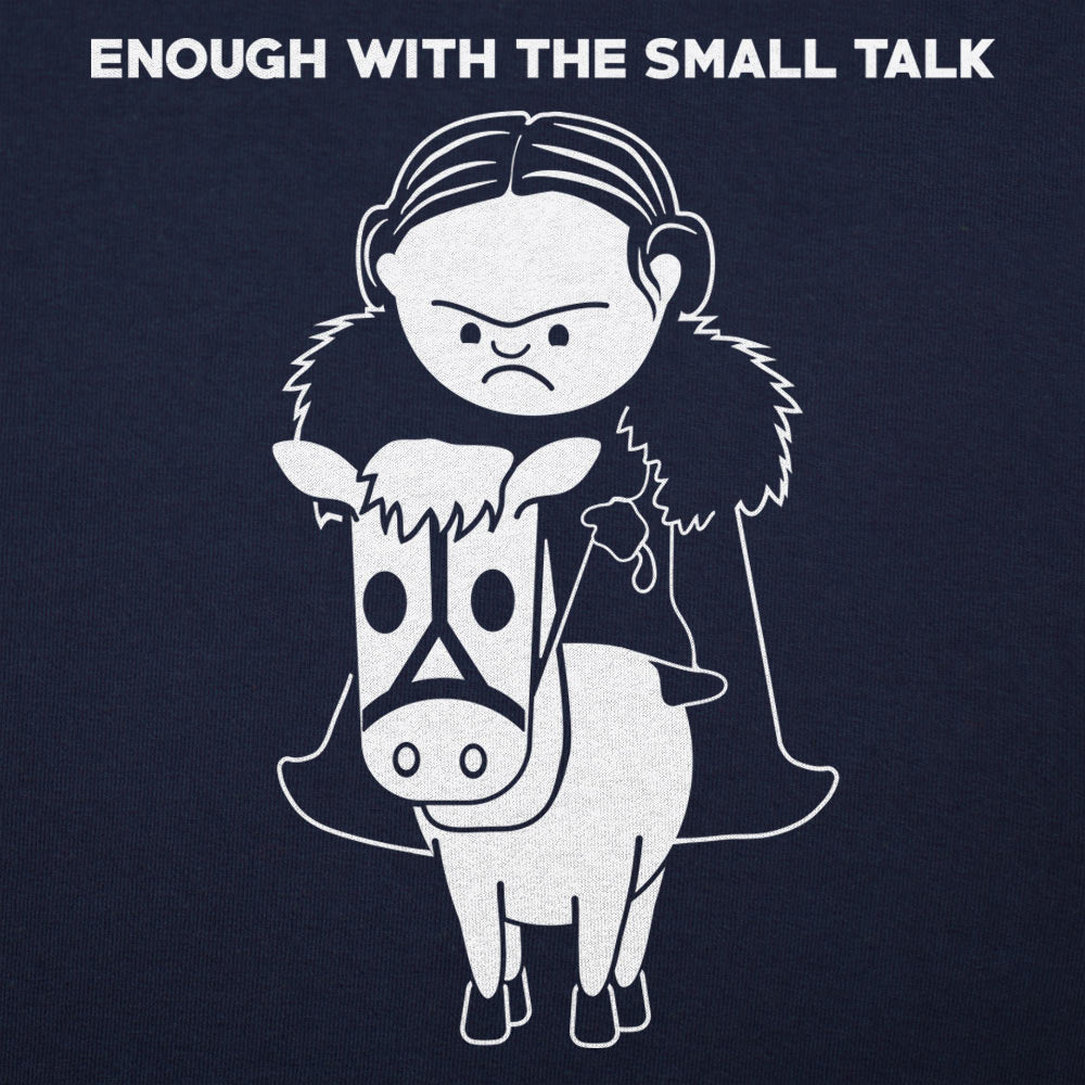 Enough With The Small Talk