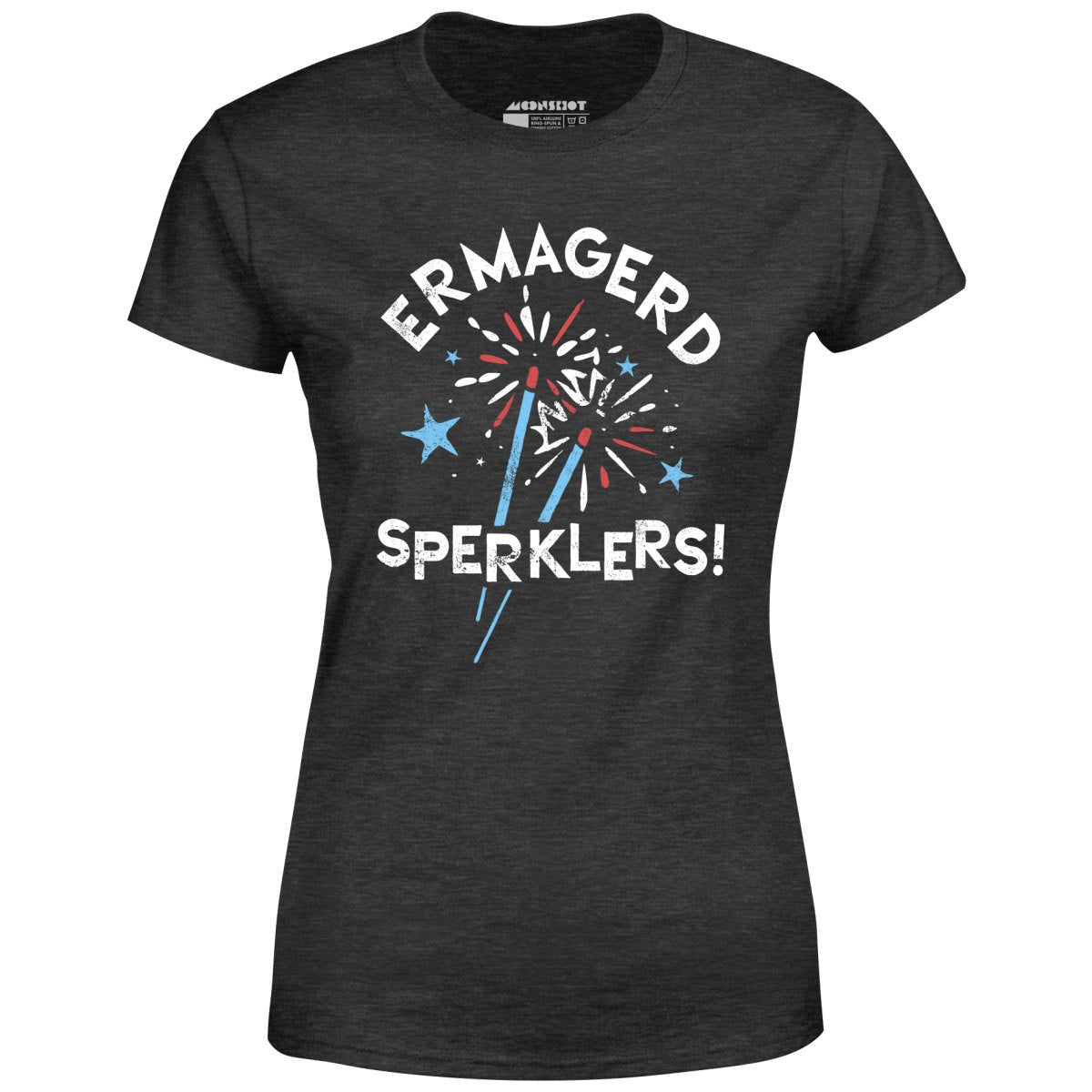 Ermagerd Sperklers! - Women's T-Shirt