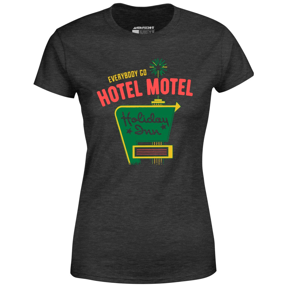 Everybody Go Hotel, Motel, Holiday Inn - Women's T-Shirt
