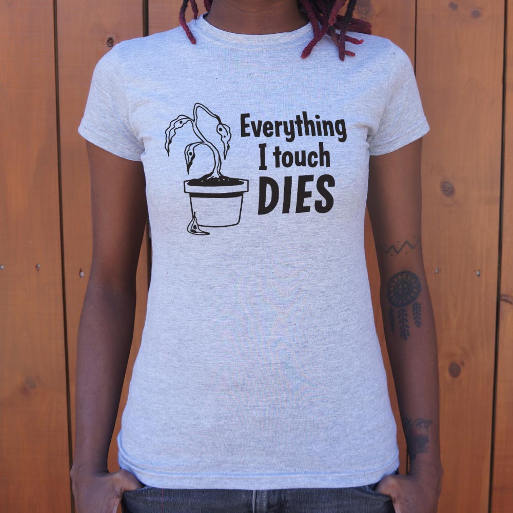 Everything I Touch Dies