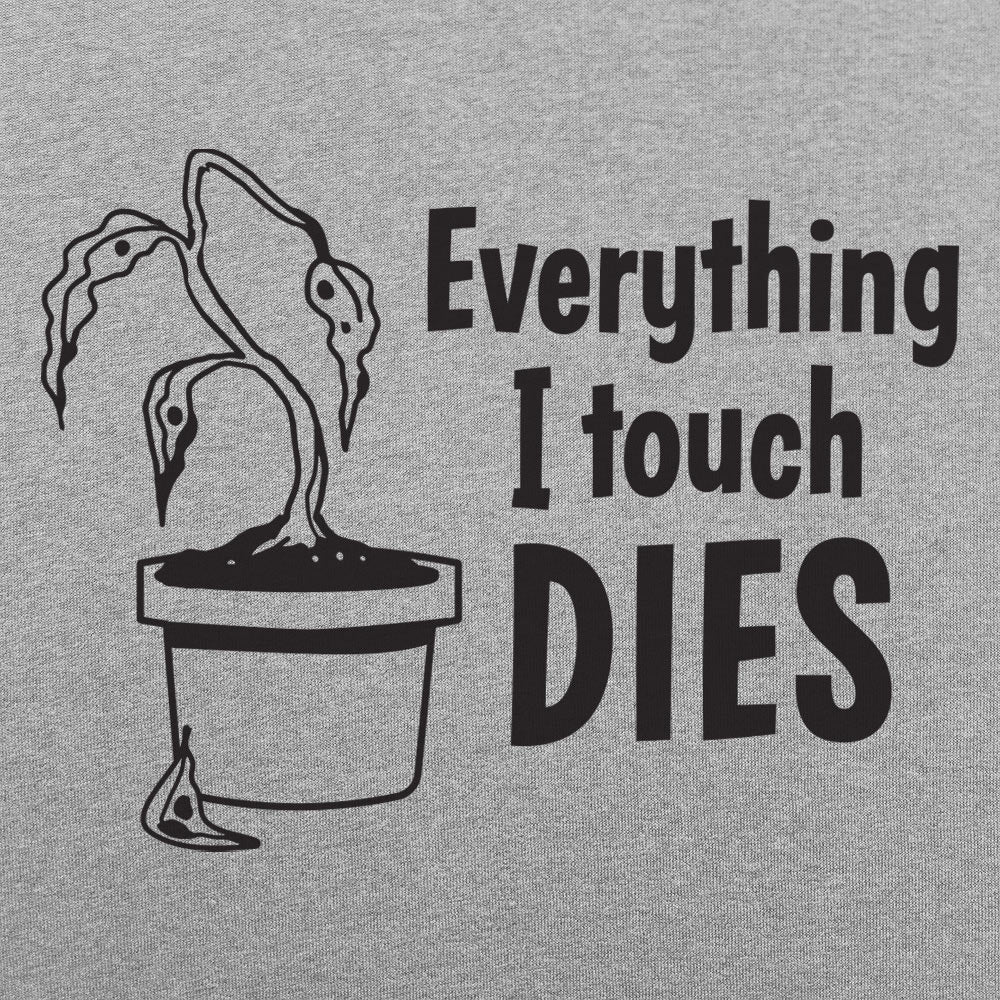 Everything I Touch Dies
