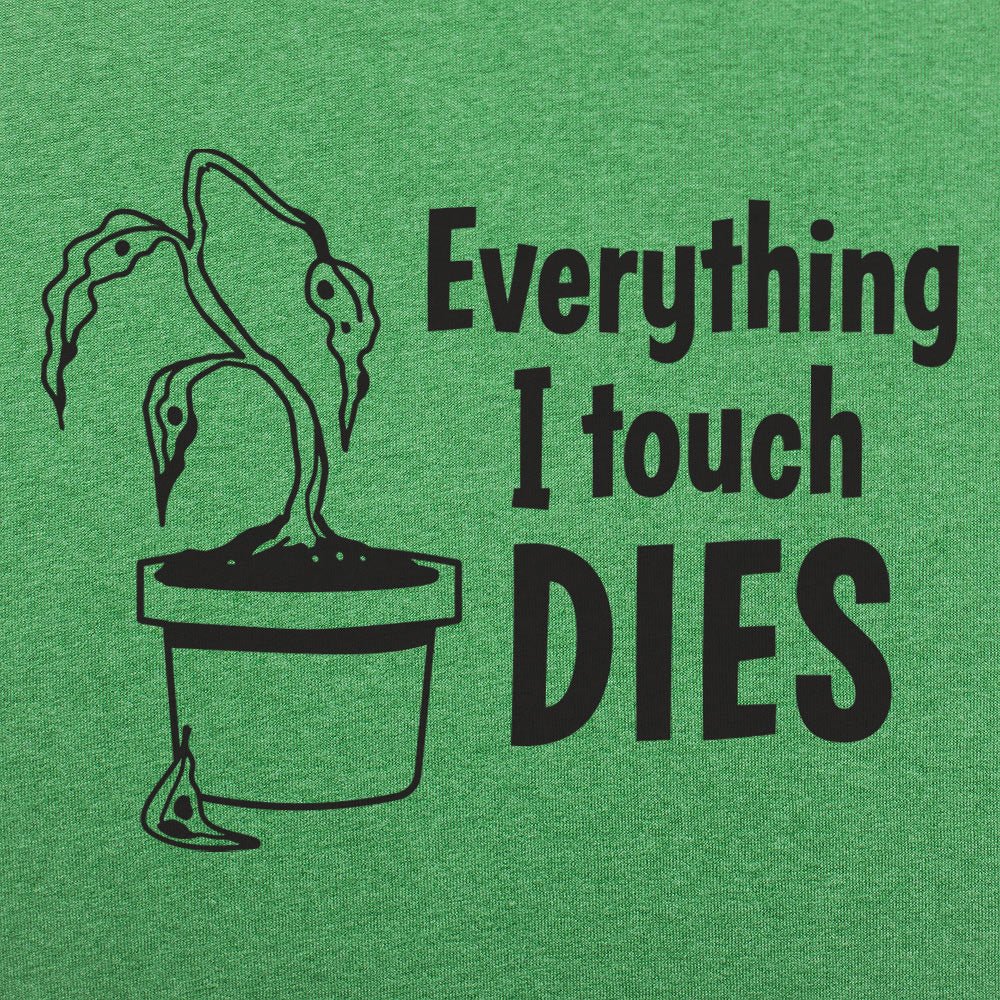Everything I Touch Dies