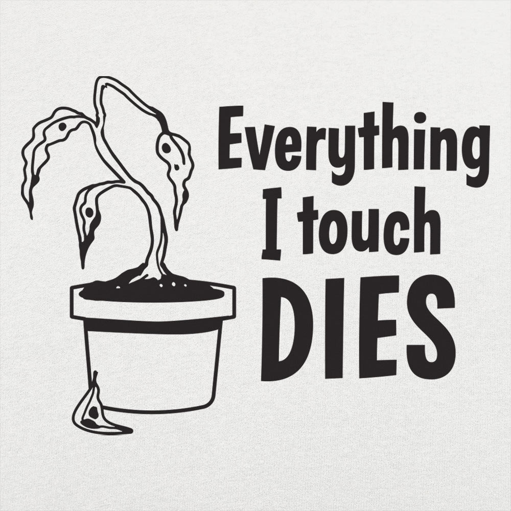 Everything I Touch Dies