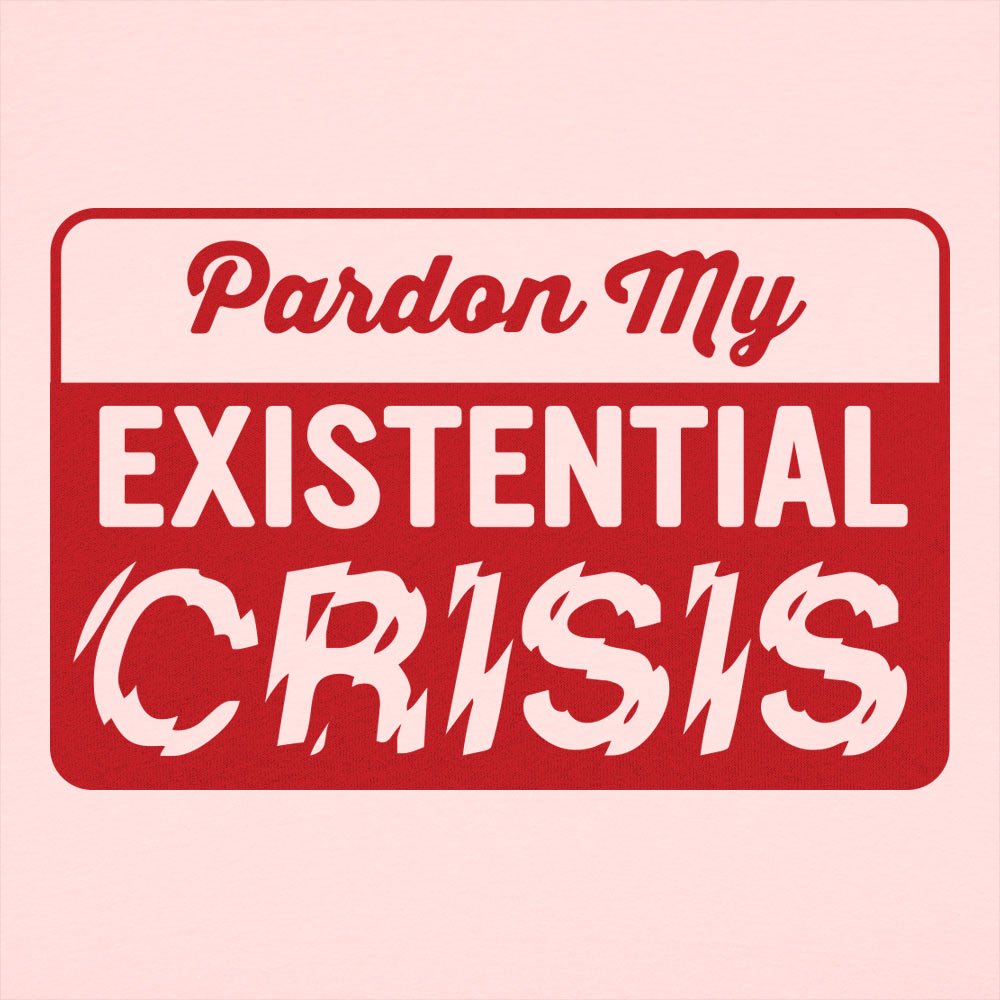 Existential Crisis