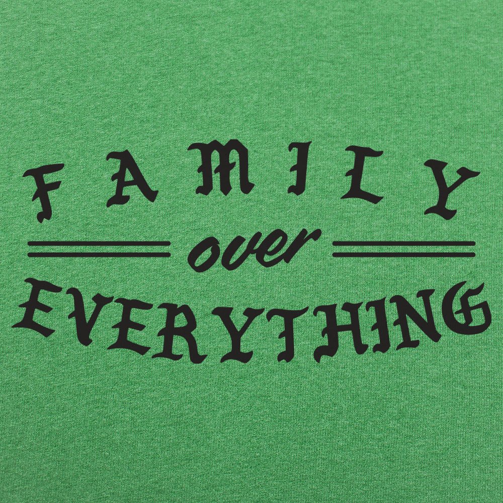 Family Over Everything