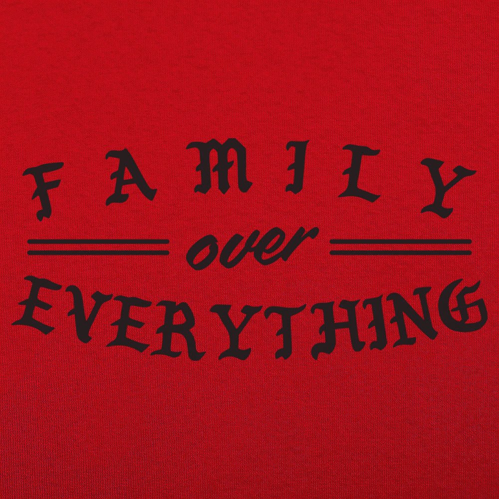 Family Over Everything