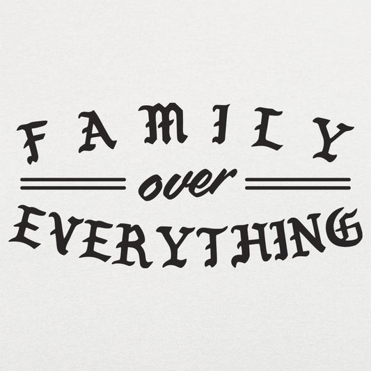 Family Over Everything