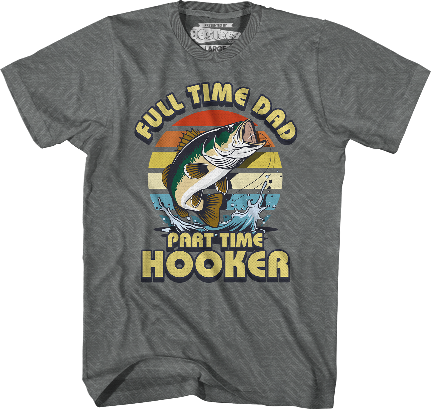 Full Time Dad Part Time Hooker T-Shirt
