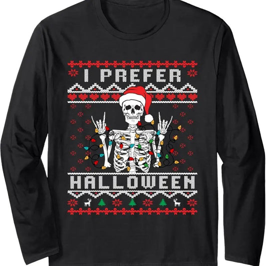 funny holiday Ugly xmas I prefer halloween christmas Long Sleeve T-Shirt Hoodie, Sweatshirt | InkThreadWorks.com