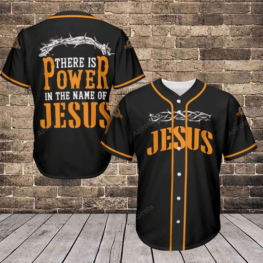 Jesus There Is Power In The Name Of Jesus Baseball Jersey 431