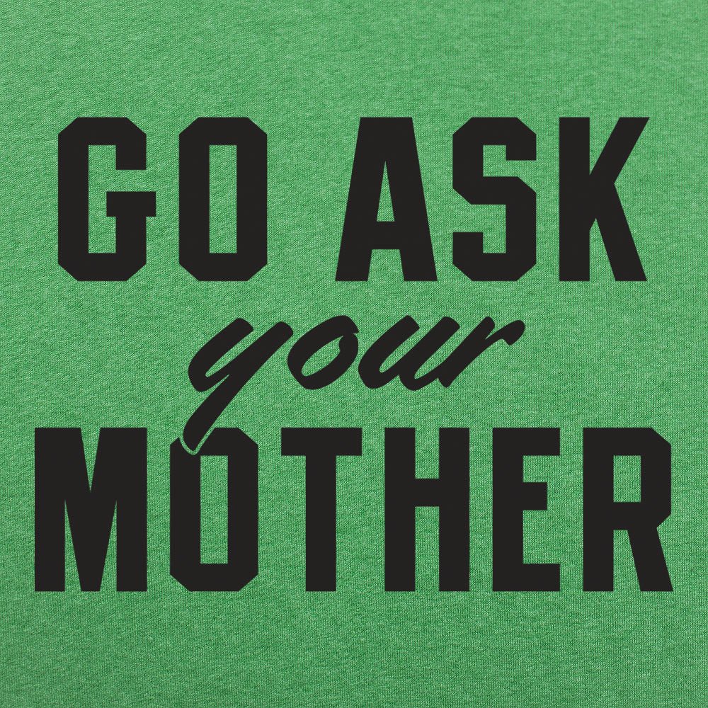 Go Ask Your Mother