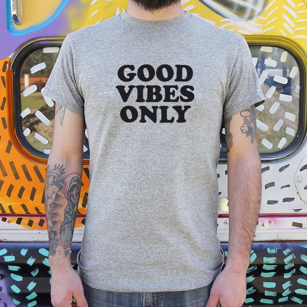 Good Vibes Only