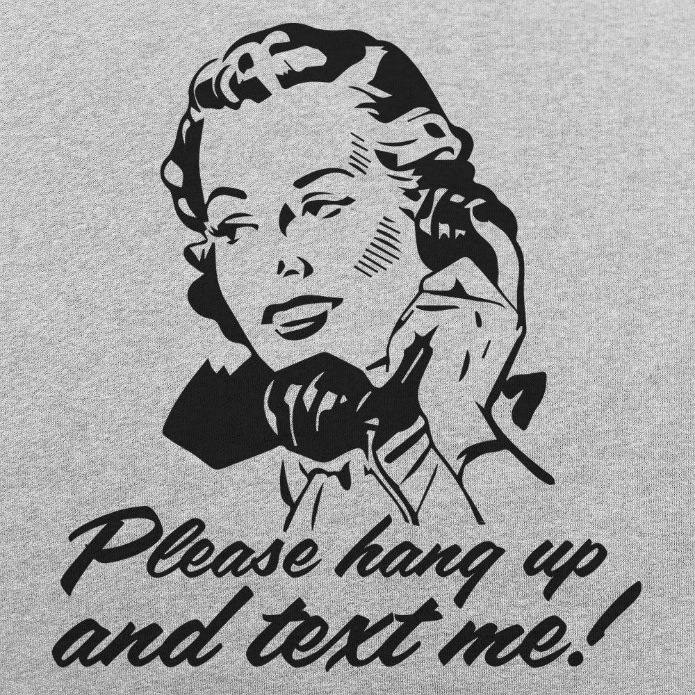 Hang Up And Text Me